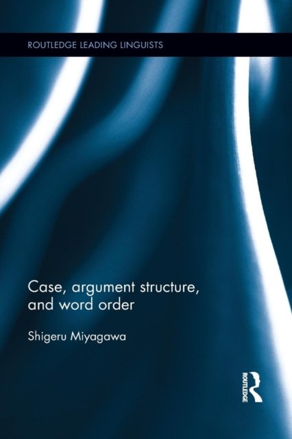 Case, Argument Structure, and Word Order