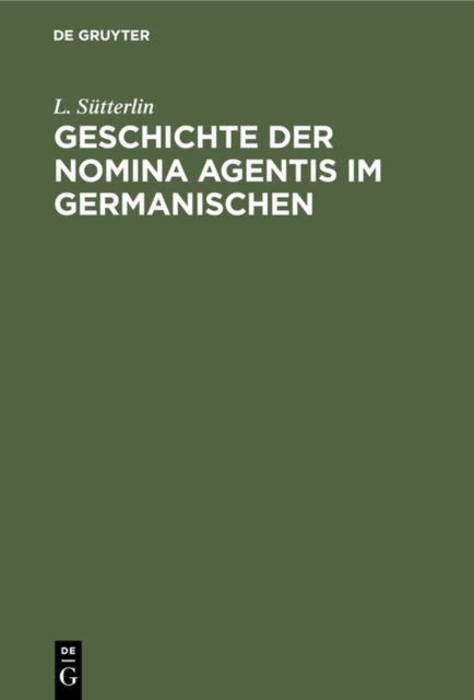 Geschichte Der Nomina Agentis Im Germanischen