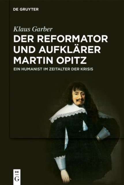Der Reformator und Aufklarer Martin Opitz (1597–1639)
