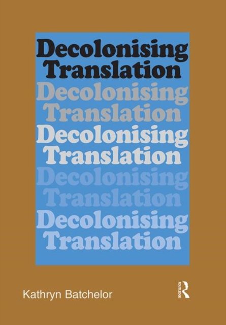 Decolonizing Translation