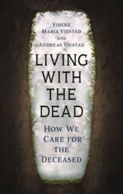 Living with the Dead – How We Care for the Deceased