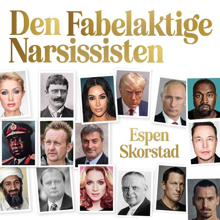 Den fabelaktige narsissisten - et nytt blikk på vår tids mest forhatte personlighet