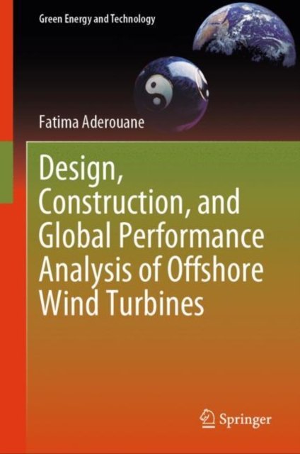 Design, Construction and Global Performance Analysis of Offshore Wind Turbines