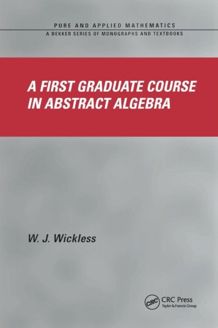 A First Graduate Course in Abstract Algebra