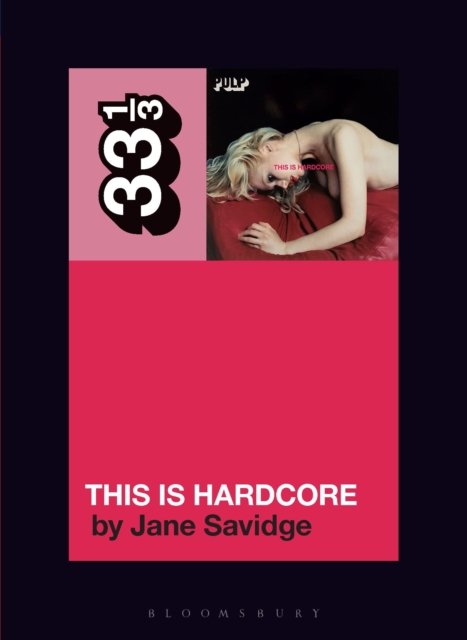 Pulp''s This Is Hardcore