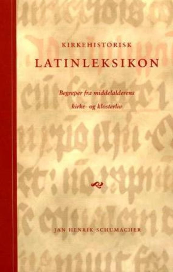 Kirkehistorisk latinleksikon - begreper fra middelalderens kirke- og klosterliv