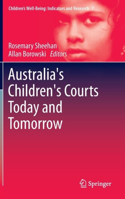 Australia''s Children''s Courts Today and Tomorrow