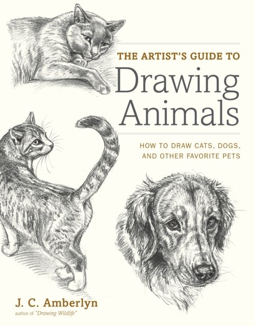 The Artist''s Guide to Drawing Animals