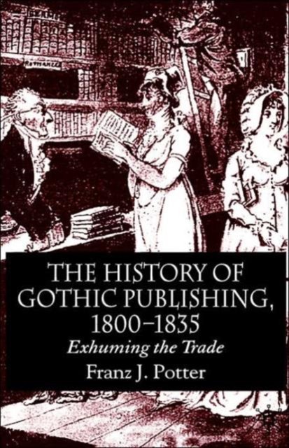 The History of Gothic Publishing, 1800-1835