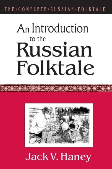 The Complete Russian Folktale: v. 1: An Introduction to the Russian Folktale