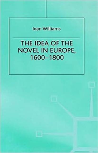 The Idea of the Novel in Europe, 1600–1800