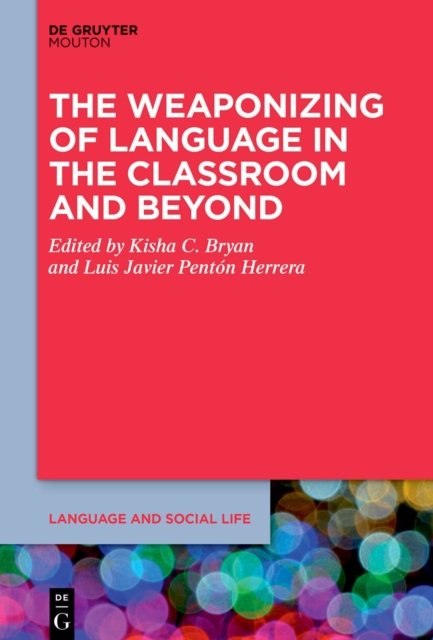 Weaponizing of Language in the Classroom and Beyond