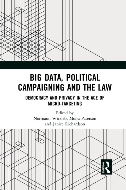 Big Data, Political Campaigning and the Law
