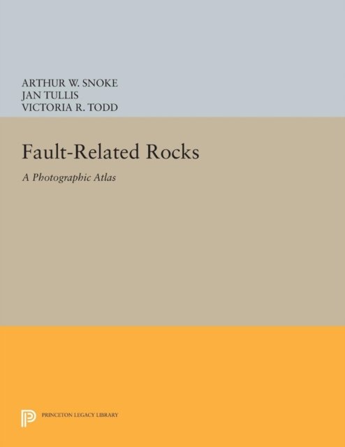 Fault–related Rocks – A Photographic Atlas
