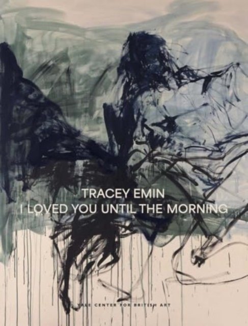 Tracey Emin – I Loved You Until The Morning