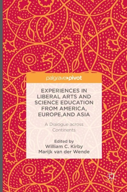 Experiences in Liberal Arts and Science Education from America, Europe, and Asia