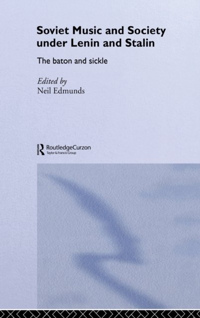 Soviet Music and Society under Lenin and Stalin