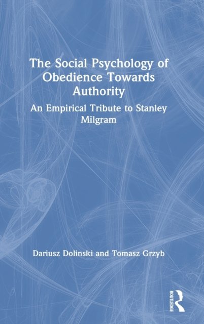 The Social Psychology of Obedience Towards Authority