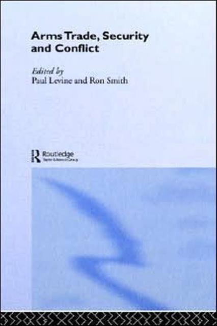 The Arms Trade, Security and Conflict