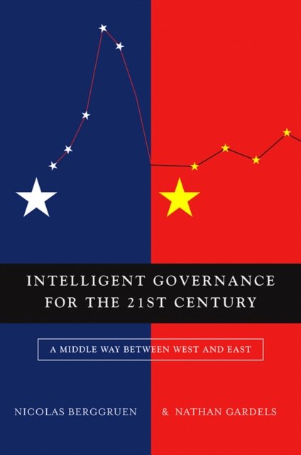 Intelligent Governance for the 21st Century – A Middle Way between West and East