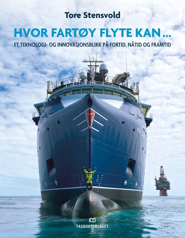 Hvor fartøy flyte kan... - et teknologi- og innovasjonsblikk på fortid, nåtid og framtid