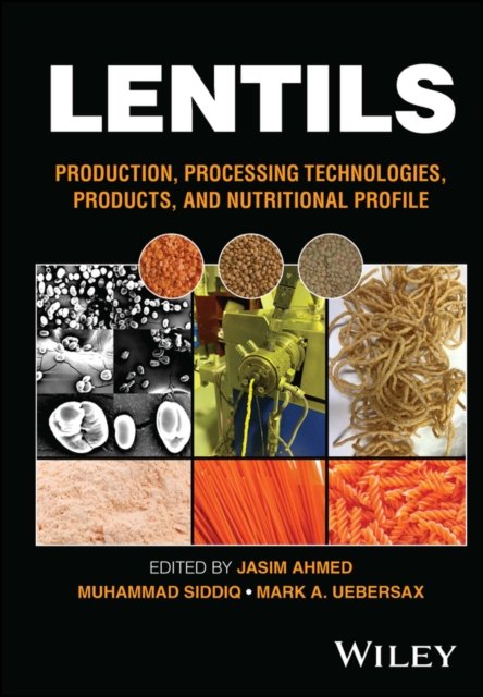 Lentils – Production, Processing Technologies, Products, and Nutritional Profile