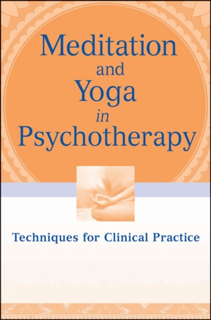 Meditation and Yoga in Psychotherapy – Techniques for Clinical Practice