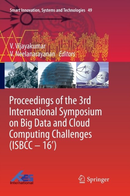 Proceedings of the 3rd International Symposium on Big Data and Cloud Computing Challenges (ISBCC – 16’)