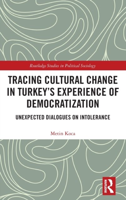 Tracing Cultural Change in Turkey''s Experience of Democratization