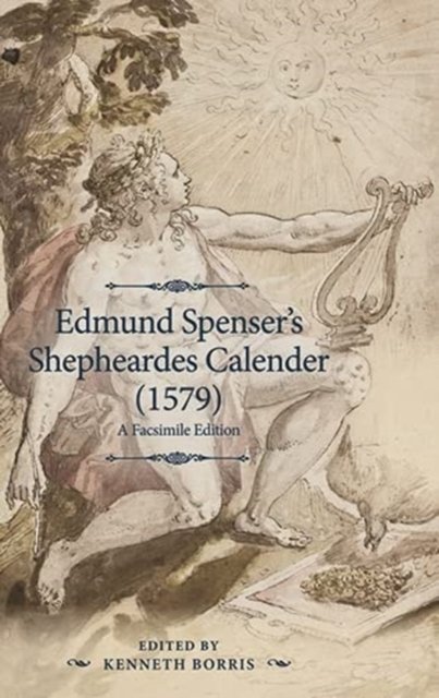Edmund Spenser''s <i>Shepheardes Calender</i> (1579)