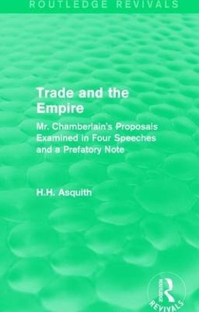 Routledge Revivals: Trade and the Empire (1903)