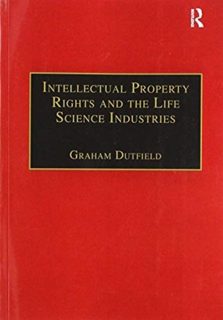 Intellectual Property Rights and the Life Science Industries