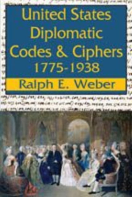 United States Diplomatic Codes and Ciphers, 1775-1938
