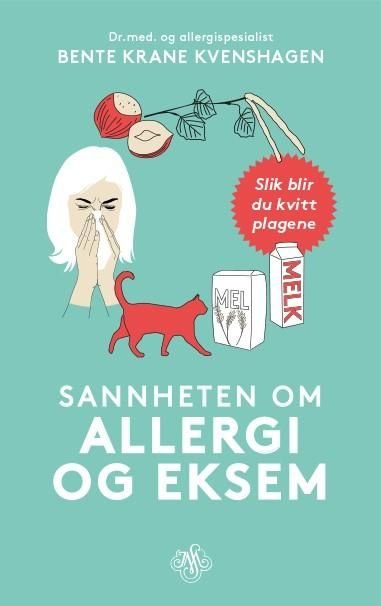 Sannheten om allergi og eksem - slik blir du kvitt plagene