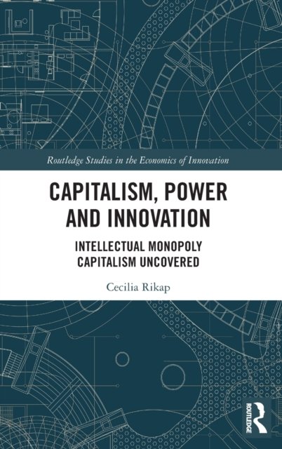 Capitalism, Power and Innovation