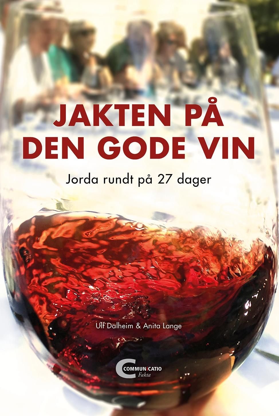 Jakten på den gode vin - jorda rundt på 27 dager : en reiseskildring