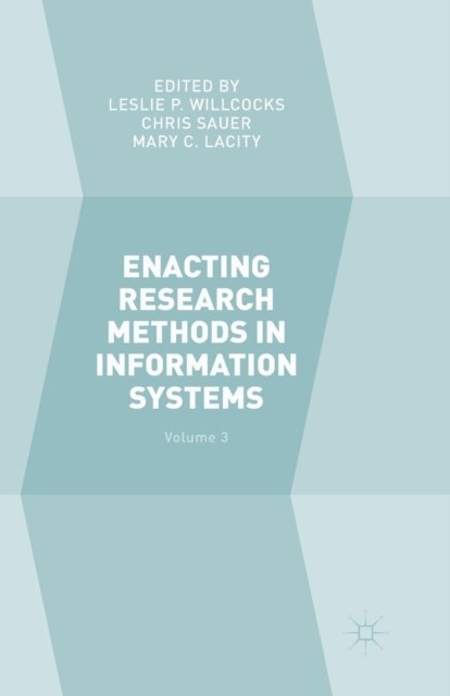 Enacting Research Methods in Information Systems
