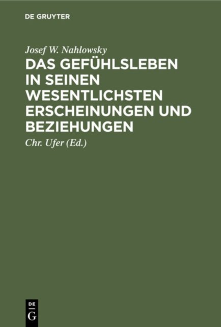 Das Gefuhlsleben in Seinen Wesentlichsten Erscheinungen Und Beziehungen