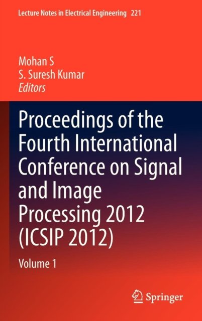 Proceedings of the Fourth International Conference on Signal and Image Processing 2012 (ICSIP 2012)