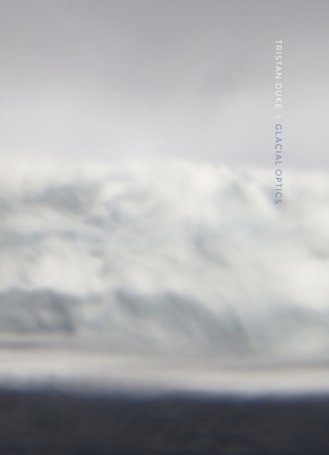 Tristan Duke: Glacial Optics