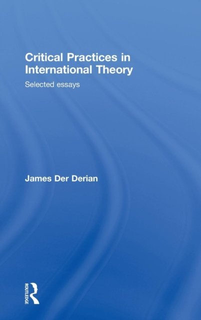 Critical Practices of International Relations