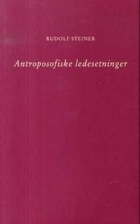 Antroposofiske ledesetninger - antroposofiens erkjennelsesvei : Mikael-mysteriet