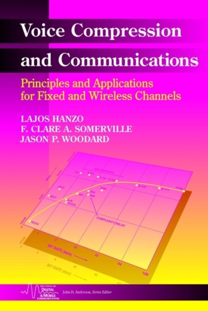Voice Compression and Communications – Principles and Applications for Fixed and Wireless Channels