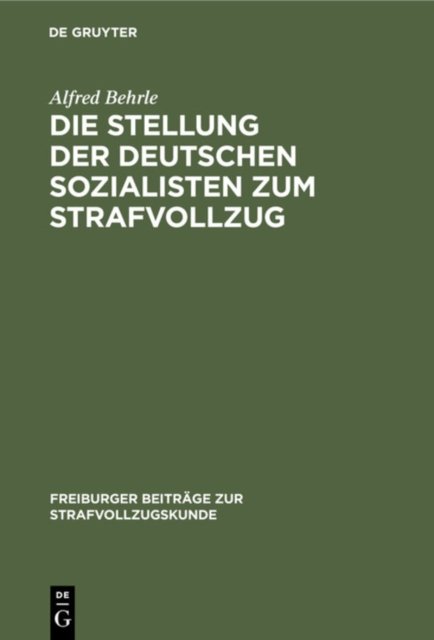 Die Stellung Der Deutschen Sozialisten Zum Strafvollzug