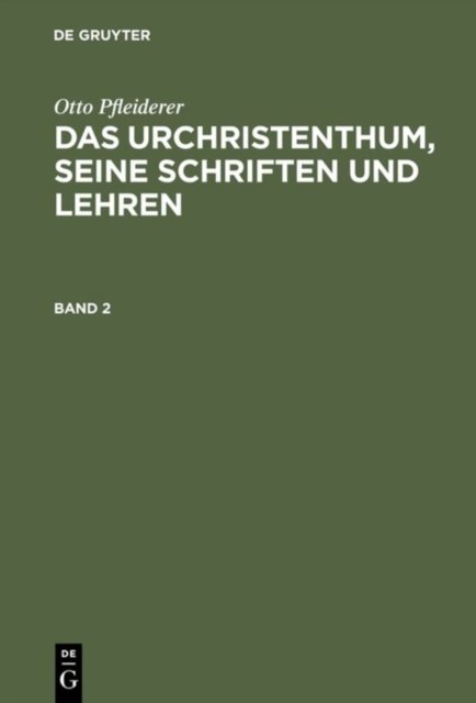 Urchristenthum, seine Schriften und Lehren. Band 2