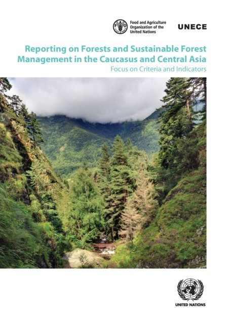 Reporting on Forests and Sustainable Forest Management in the Caucasus and Central Asia