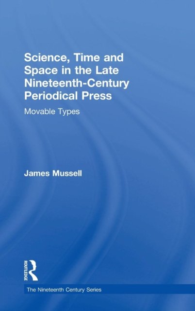 Science, Time, and Space in the Late Nineteenth-century Periodical Press