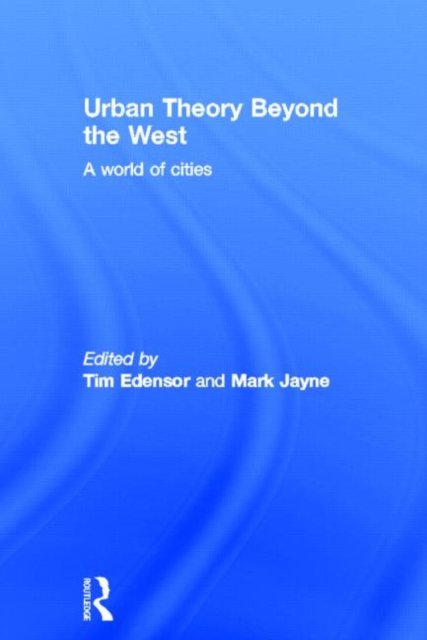 Urban Theory Beyond the West