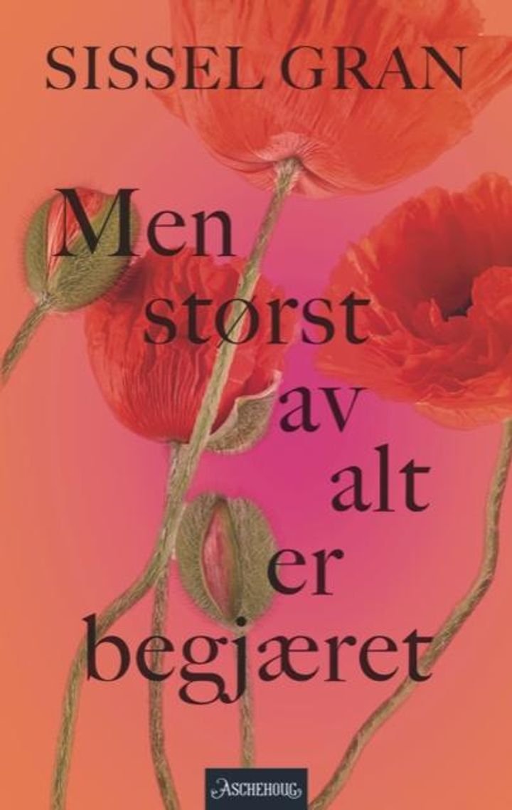 Men størst av alt er begjæret - kjøttets higen i liv og litteratur