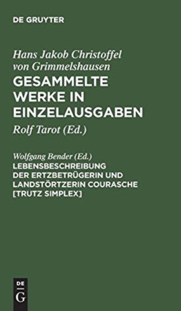 Lebensbeschreibung Der Ertzbetrugerin Und Landstortzerin Courasche [Trutz Simplex]